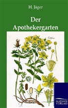 H Jäger, H. Jäger - Der Apothekergarten