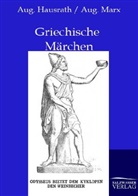 Au Hausrath, Aug Hausrath, Aug. Hausrath, August Hausrath, Aug Marx, Aug. Marx... - Griechische Märchen