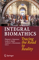 Andrée C Ehresmann, Andrée C. Ehresmann, Lesli S Smith, Leslie S Smith, Plamen L. Simeonov, Leslie S. Smith - Integral Biomathics