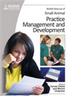 Marion Chapman, C Clarke, Carol Clarke, Carole Clarke, Carole (Mill House Veterinary Hospital Clarke, Carole Chapman Clarke... - Bsava Manual of Small Animal Practice Management and Development