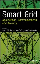 L Berger, Lars Berger, Lars T Berger, Lars T. Berger, Lars T. Iniewski Berger, Lars T./ Iniewski Berger... - Smart Grid Applications, Communications, and Security