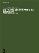 Ludwig Gattermann, Heinric Wieland, Heinrich Wieland, Sucrow, Sucrow, Wolfgang Sucrow... - Die Praxis des organischen Chemikers