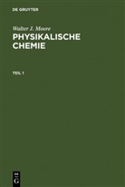 Dieter O. Hummel, Walter J Moore, Walter J. Moore, Dieter O. Hummel, Diete O Hummel, Dieter O Hummel - Physikalische Chemie, 2 Teile