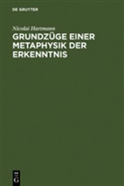 Nicolai Hartmann - Grundzüge einer Metaphysik der Erkenntnis