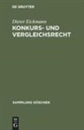 Dieter Eickmann - Konkursrecht und Vergleichsrecht