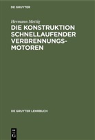 Hermann Mettig - Die Konstruktion schnellaufender Verbrennungsmotoren