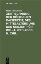 Hans Lietzmann - Zeitrechnung der römischen Kaiserzeit, des Mittelalters und der Neuzeit für die Jahre 1-2000 n. Chr.