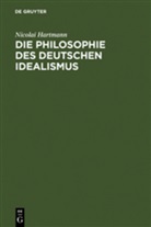 Nicolai Hartmann - Die Philosophie des deutschen Idealismus