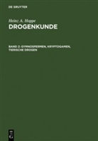 Heinz A Hoppe, Heinz A. Hoppe - Drogenkunde, 3 Bde. - Band 2: Gymnospermen, Kryptogamen, Tierische Drogen