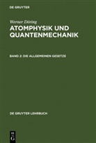 Werner Döring - Atomphysik und Quantenmechanik - Band 2: Die allgemeinen Gesetze