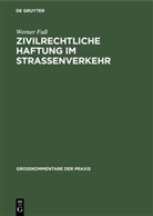 Werner Full - Zivilrechtliche Haftung im Straßenverkehr