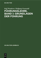 Wolfgang Grunwald, Rol Wunderer, Rolf Wunderer - Führungslehre, Geb, in 2 Bdn. - 1: Führungslehre, Band 1: Grundlagen der Führung