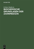 Eckhart Buddecke - Biochemische Grundlagen der Zahnmedizin