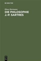 Klaus Hartmann - Die Philosophie J.-P. Sartres