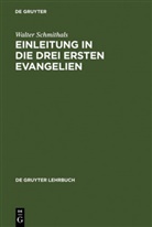 Walter Schmithals - Einleitung in die drei ersten Evangelien