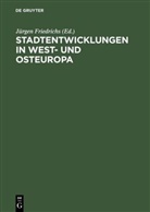 Jürge Friedrichs, Jürgen Friedrichs - Stadtentwicklungen in Westeuropa und Osteuropa