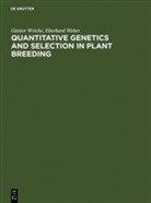 Eberhard Weber, W. E. Weber, Günter Wricke - Quantitative Genetics and Selection in Plant Breeding