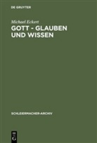 Michael Eckert - Gott, Glauben und Wissen