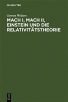 Gereon Wolters - Mach I, Mach II, Einstein und die Relativitätstheorie