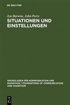 Jo Barwise, Jon Barwise, John Perry - Situationen und Einstellungen