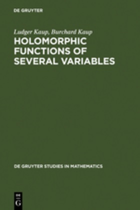 Burchard Kaup, Ludge Kaup, Ludger Kaup - Holomorphic Functions of Several Variables - An Introduction to the Fundamental Theory