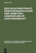 Hermann Hill, Friedhelm Hufen, Georg Müller, Reinhard Mußgnug, Reinhold Zippelius - Der Gleichheitssatz. Gesetzesgestaltung und Gesetzesanwendung im Leistungsrecht