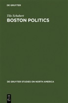 Tilo Schabert - Boston Politics, The Creativity of Power