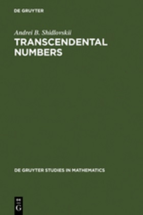 Andrei B Shidlovskii, Andrei B. Shidlovskii - Transcendental Numbers - With a forew. by W. D. Brownawell