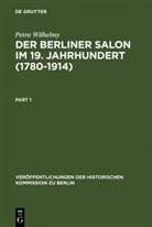 Petra Wilhelmy - Der Berliner Salon im 19. Jahrhundert 1780-1914