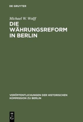 Michael W Wolff, Michael W. Wolff - Die Währungsreform in Berlin 1948/49