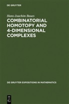 Hans J. Baues, Hans-Joachim Baues - Combinatorial Homotopy and 4-Dimensional Complexes