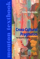 Anna Wierzbicka - Cross-Cultural Pragmatics