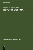 Stephen H. Riggins - Beyond Goffman