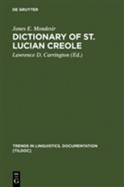 Jones E Mondesir, Jones E. Mondesir, Lawrence D. Carrington, Lawrenc D Carrington, Lawrence D Carrington - Dictionary of St. Lucian Creole