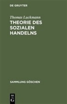 Thomas Luckmann - Theorie des sozialen Handelns