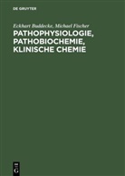 Buddecke, E. Buddecke, Eckhar Buddecke, Eckhart Buddecke, Michael Fischer - Pathophysiologie, Pathobiochemie, Klinische Chemie
