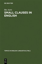 Bas Aarts - Small Clauses in English