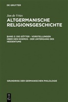 Jan de Vries - Altgermanische Religionsgeschichte - Band 2: Die Götter - Vorstellungen über den Kosmos - Der Untergang des Heidentums