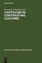 Monica Cartner, Stewart R. Clegg, Gordon Redding, S Gordon Redding, S. Gordon Redding - Capitalism in Contrasting Cultures