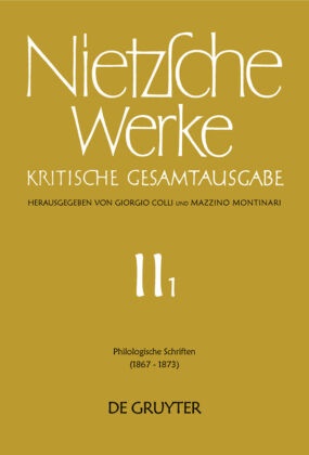Volke Gerhardt, Volker Gerhardt, Norb Miller, Friedric Nietzsche, Friedrich Nietzsche, … - Werke, Kritische Gesamtausgabe - Band 1: Philologische Schriften Bearb. v. Fritz Bornmann u. Mario Carpitella