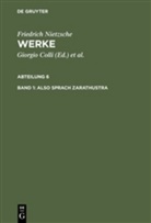Volke Gerhardt, Volker Gerhardt, Norb Miller, Friedric Nietzsche, Friedrich Nietzsche, Giorgio Colli... - Werke, Kritische Gesamtausgabe - Band 1: Also sprach Zarathustra