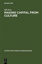 Bill Ryan - Making Capital from Culture