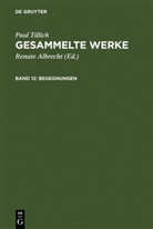 Paul Tillich, Renate Albrecht - Gesammelte Werke - Band 12: Begegnungen