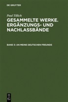 Paul Tillich, Verlag Walter de Gruyter GmbH - Gesammelte Werke, Ergänzungs- und Nachlaßbände - Band 3: An meine deutschen Freunde