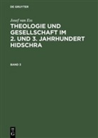 Josef Van Ess - Theologie und Gesellschaft im 2. und 3. Jahrhundert Hidschra, in 6 Bdn. - Band 3: Theologie und Gesellschaft im 2. und 3. Jahrhundert Hidschra. Band 3. Bd.3