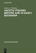 Martin G Wiltshire, Martin G. Wiltshire - Ascetic Figures before and in Early Buddhism