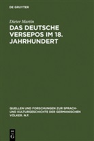 Dieter Martin - Das deutsche Versepos im 18. Jahrhundert
