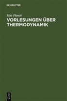 Max Planck - Vorlesungen über Thermodynamik