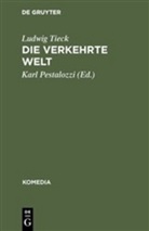 Ludwig Tieck, Kar Pestalozzi, Karl Pestalozzi - Die verkehrte Welt