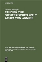 Gerhard Rudolph - Studien zur dichterischen Welt Achim von Arnims